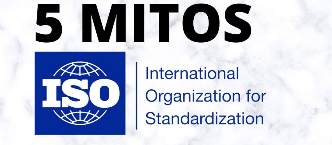 5 mitos sobre las certificaciones ISO