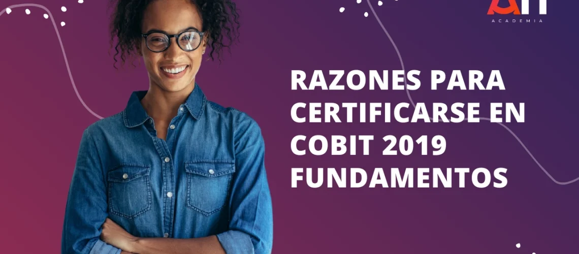 Razones para certificarse en COBIT 2019 Fundamentos